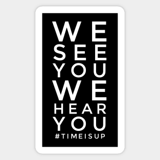 We see you. We hear you. We believe you. Sticker